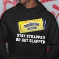 Stay Strapped Or Get Slapped Twisted Tea Funny Meme Tshirt Hoodie Unique Gifts