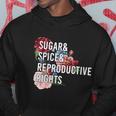 Sugar And Spice And Reproductive Rights Floral Progiftchoice Funny Gift Hoodie Unique Gifts