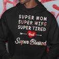 Super Mom Super Wife Super Tired But Super Blessed Hoodie Personalized Gifts