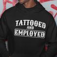 Tattooed And Employed Hoodie Unique Gifts