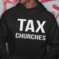 Tax Churches Political Protest Gov Liberal Tshirt Hoodie Unique Gifts