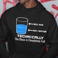 Technically The Glass Is Completely Full Funny Science Hoodie Unique Gifts