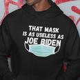 That Mask Is As Useless As Joe Biden Graphic Design Printed Casual Daily Basic Hoodie Personalized Gifts