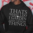Thats What I Do I Garden And Know Thing Hoodie Personalized Gifts