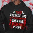 The Average Dog Is A Nicer Person Than The Average Person Hoodie Personalized Gifts