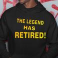 The Legend Has Retired Hoodie Unique Gifts