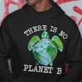 There Is No Planet B Earth Hoodie Unique Gifts