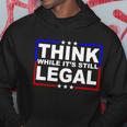 Think While Its Still Legal Logo Tshirt Hoodie Unique Gifts