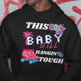 This 80S Baby Still Hangin Tough | Cute Retro Eighties Hoodie Funny Gifts