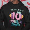 This Girl Is Now 10 Double Digits Gift Hoodie Unique Gifts