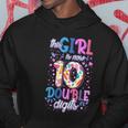 This Girl Is Now 10 Double Digits Gift Hoodie Unique Gifts