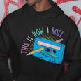 This Is How I Roll Cassette Tape Retro S Hoodie Unique Gifts