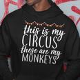 This Is My Circus These Are My Monkeys Tshirt Hoodie Unique Gifts