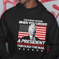 This Is What Happens When You Order A President Biden Hoodie Unique Gifts
