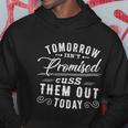 Tomorrow Isnt Promised Cuss Them Out Today Funny Vintage Great Gift Hoodie Unique Gifts