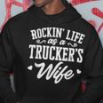 Trucker Truck Driver Wife Rockin’ Life As A Trucker’S Wife Hoodie Funny Gifts