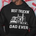 Trucker Trucker Best Truckin Dad Ever Truck Driver Hoodie Funny Gifts