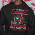 Trucker Trucker Wife She Knows Ill Be Here When She Gets Home Hoodie Funny Gifts