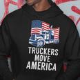 Trucker Truckers Move America Funny American Trucker Truck Driver Hoodie Funny Gifts
