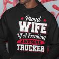 Trucker Trucking Truck Driver Trucker Wife Hoodie Funny Gifts