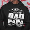Two Titles Dad And Papa Tshirt Hoodie Unique Gifts