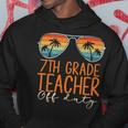 Vintage 7Th Grade Teacher Off Duty Last Day Of School Summer Hoodie Funny Gifts