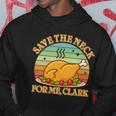 Vintage Save The Neck For Me Clark Christmas Hoodie Unique Gifts