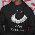 Vote Were Ruthless Defend Roe Vs Wade Hoodie Unique Gifts
