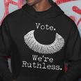 Vote Were Ruthless Rbg Ruth Bader Ginsburg Hoodie Unique Gifts