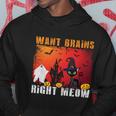 Want Brains Right Meow Cat Halloween Quote Hoodie Unique Gifts