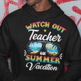 Watch Out Teacher On Summer Vacation Sunglasses Hoodie Funny Gifts