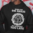 When The Dm Smiles Its Already Too Late Dnd Tshirt Hoodie Unique Gifts