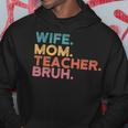 Wife Mom Teacher Bruh Retro Vintage Teacher Day Gift Hoodie Funny Gifts