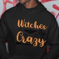 Witches Be Crazy Halloween Quote Hoodie Unique Gifts