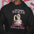 Womens Tattooed Nurse Inked And Educated Tattooed Nurse Men Hoodie Graphic Print Hooded Sweatshirt Personalized Gifts