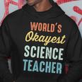 Worlds Okayest Science Teacher Physics Funny Hoodie Funny Gifts