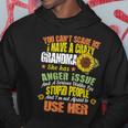 You Cant Scare Me I Have A Grandma With Anger Issues Hoodie Unique Gifts