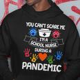 You Cant Scare Me Im A School Nurse During The Pandemic Tshirt Hoodie Unique Gifts
