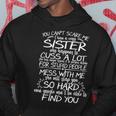 You Cant Scare Me My Sister Is Crazy Tshirt Hoodie Unique Gifts