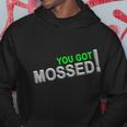 You Got Mossed V2 Hoodie Unique Gifts