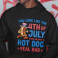 You Look Like 4Th Of July Makes Me Want A Hot Dog Real Bad V3 Hoodie Unique Gifts