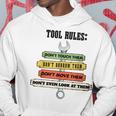 Tool Rules Dont Touch Garage Man Cave  Hoodie