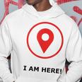 I Am Here  V2 Hoodie