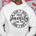 Aint No Family Like The One I Got Matching Family Hoodie Personalized Gifts Aint No Family Like The One I Got Matching Family Hoodie Personalized Gifts