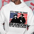 Its Time To Take Brandon To The Train Station America Flag Funny Its Time To Tak Hoodie Unique Gifts