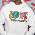 Love Your Planet Earth Day Hoodie Unique Gifts