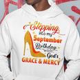 Stepping Into September Birthday With Gods Grace And Mercy V10 Men Hoodie Personalized Gifts