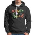 Activity Squad Activity Director Activity Assistant Great Gift Hoodie