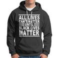 All Lives Cant Matter Until Black Lives Matter Tshirt Hoodie