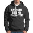 Awesome Like My Daughter Tshirt Hoodie